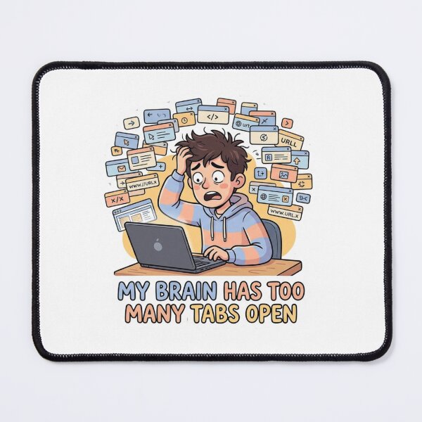 Item preview, Funny My Brain Has Too Many Tabs Open Sticker - Overwhelmed Tech Humor designed and sold by ItsArtisticLab.