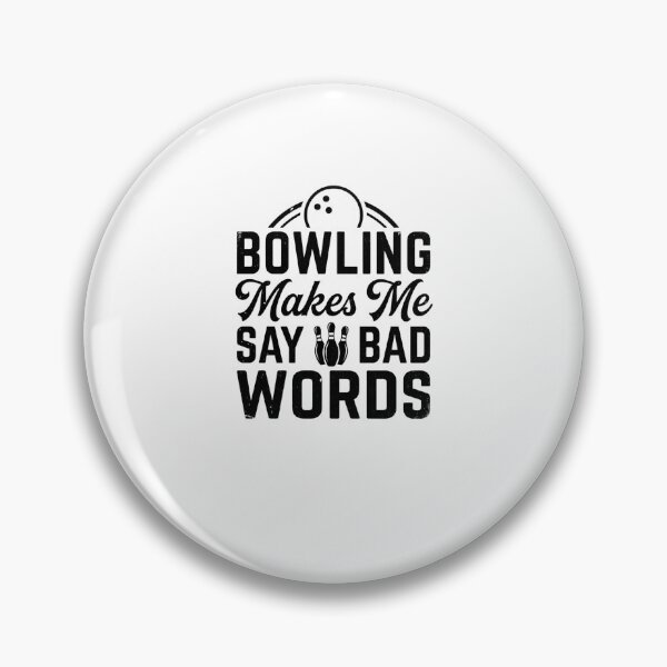 Item preview, Funny Bowling Makes Me Say Bad Words Bowler designed and sold by snowry.