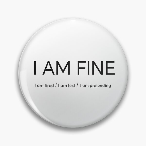 Item preview, I Am Fine! Am I? designed and sold by apex.vibe.