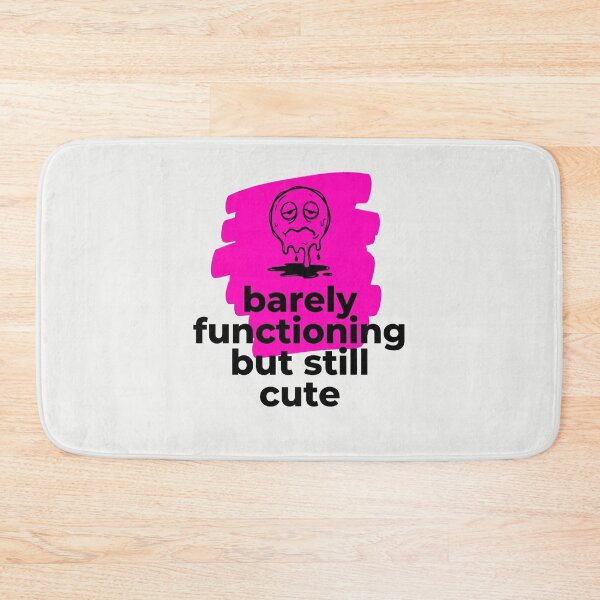 Item preview, Barely Functioning But Still Cute Mental Health designed and sold by PixelQ.
