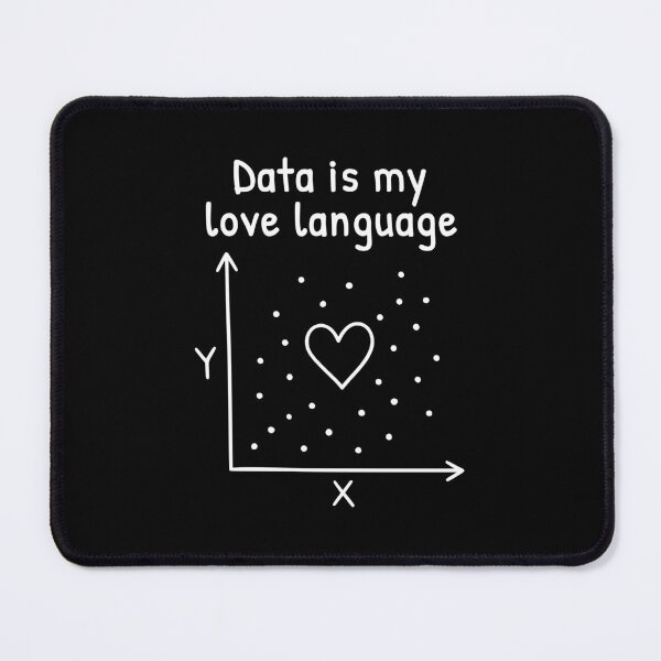 Item preview, Data Is My Love Language Data Science Humor designed and sold by AnnSign.