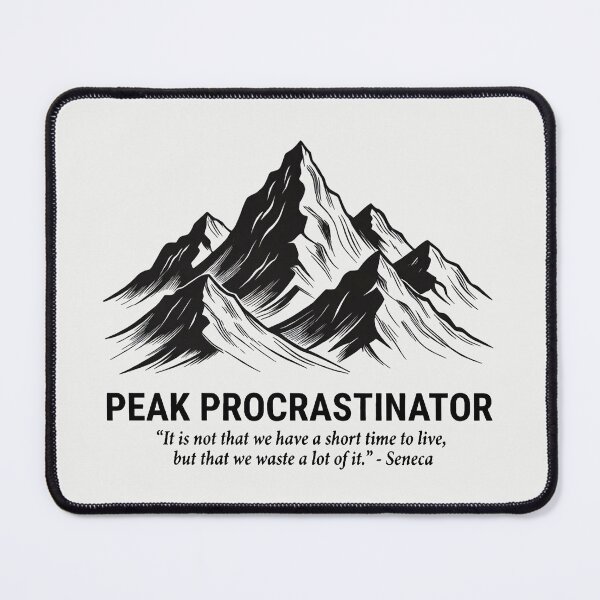 Item preview, Peak Procrastinator Mountain Quote designed and sold by PixelQ.