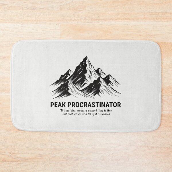 Item preview, Peak Procrastinator Mountain Quote designed and sold by PixelQ.