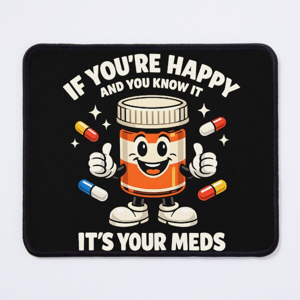 Item preview, If You're Happy And You Know It It's Your Meds Funny Cute Pill Mascot Shirt designed and sold by LunaMagicStudio.