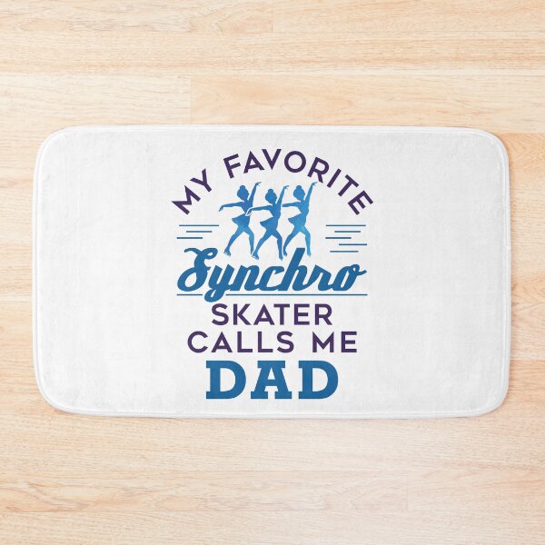 Item preview, My Favorite Synchro Skater Calls Me Dad Synchronized Skating designed and sold by jaygo.