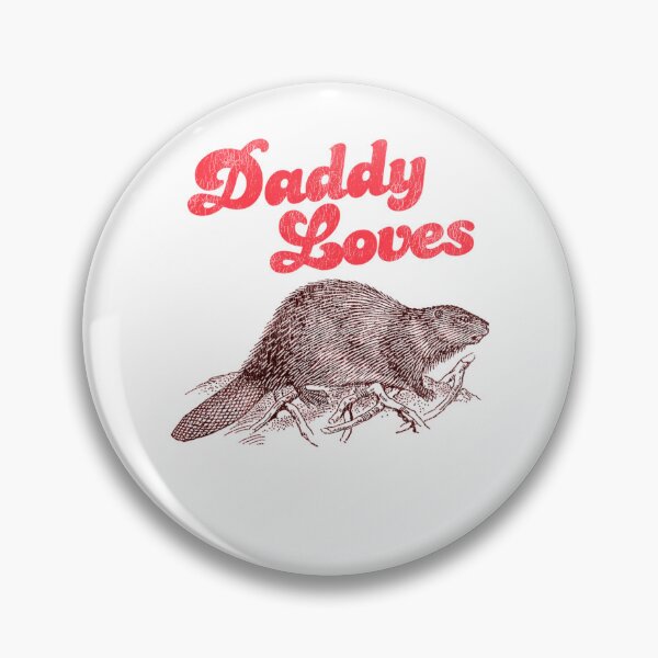 Item preview, Daddy Loves Beaver designed and sold by Chaosoky.