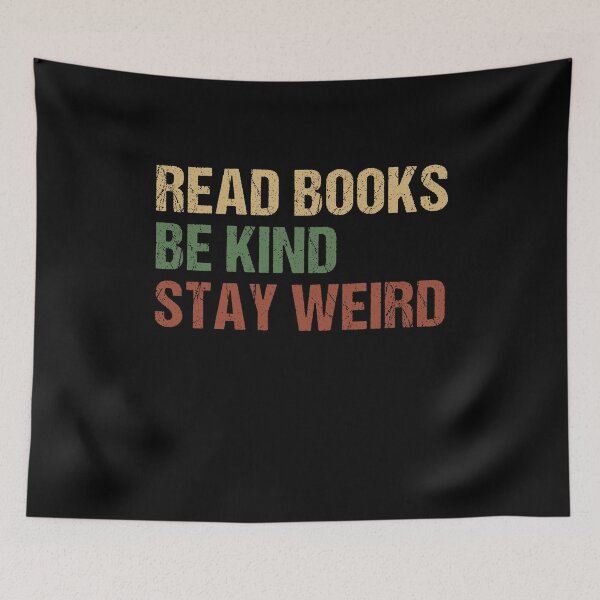 Item preview, Read Books Be Kind Stay Weird designed and sold by SkeletonsDanger.