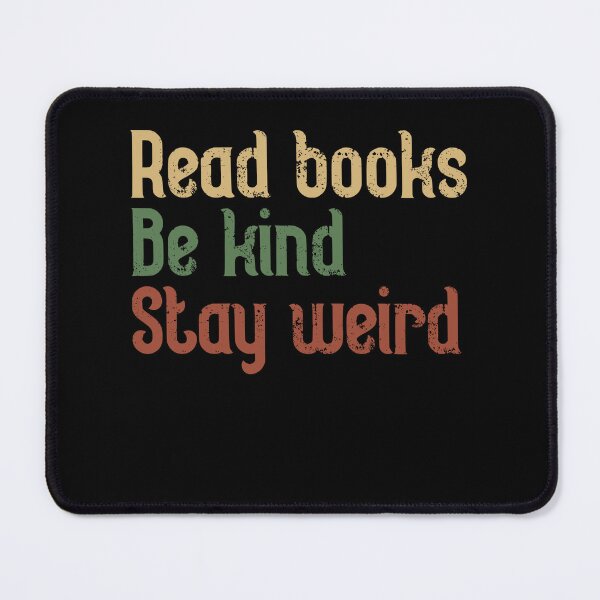 Item preview, Read Books Be Kind Stay Weird designed and sold by SkeletonsDanger.