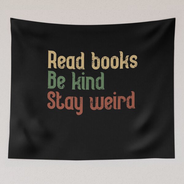 Item preview, Read Books Be Kind Stay Weird designed and sold by SkeletonsDanger.