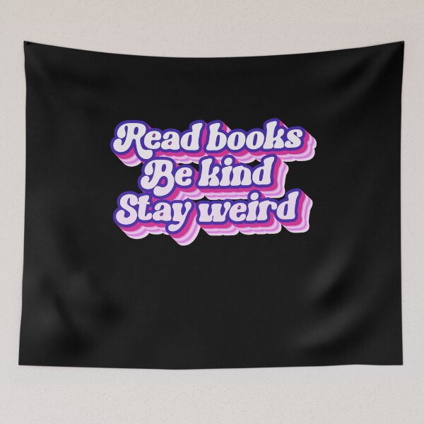 Item preview, Read Books Be Kind Stay Weird designed and sold by SkeletonsDanger.
