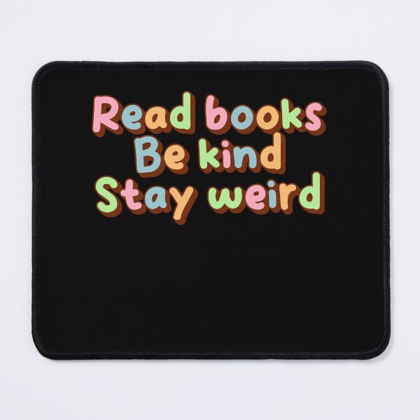 Item preview, Read Books Be Kind Stay Weird designed and sold by SkeletonsDanger.