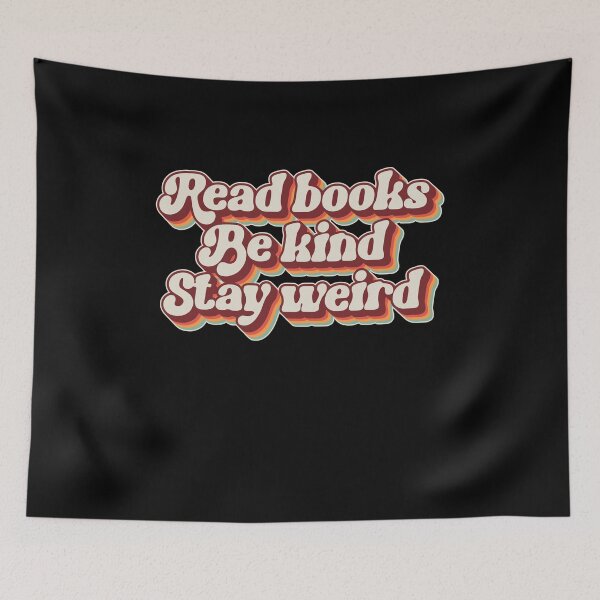 Item preview, Read Books Be Kind Stay Weird designed and sold by SkeletonsDanger.