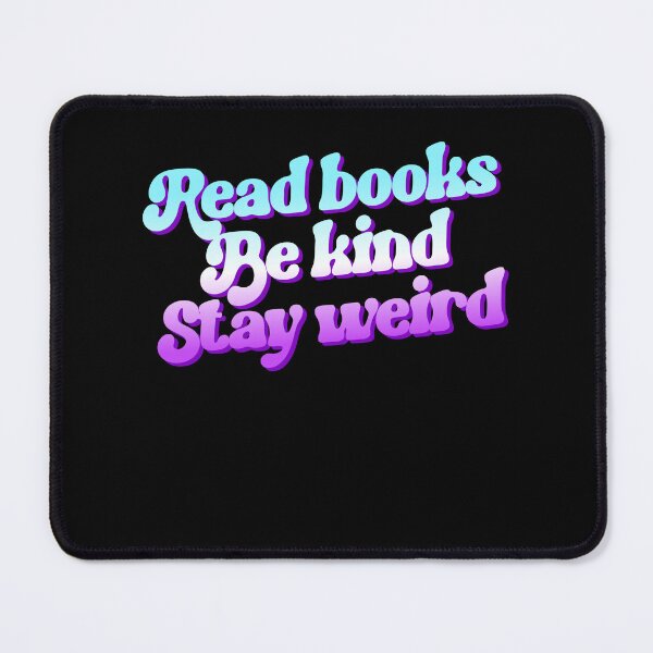 Item preview, Read Books Be Kind Stay Weird designed and sold by SkeletonsDanger.