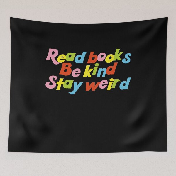 Item preview, Read Books Be Kind Stay Weird designed and sold by SkeletonsDanger.