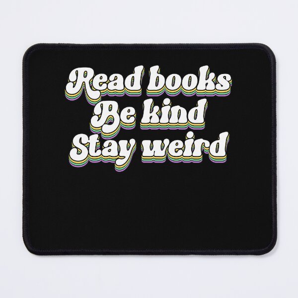 Item preview, Read Books Be Kind Stay Weird designed and sold by SkeletonsDanger.