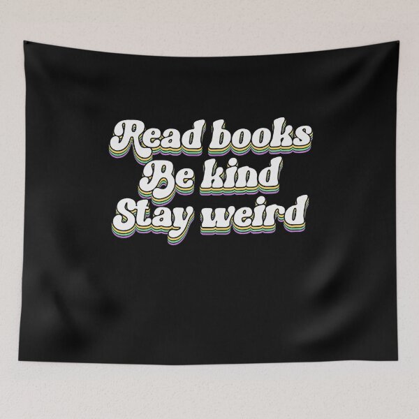 Item preview, Read Books Be Kind Stay Weird designed and sold by SkeletonsDanger.