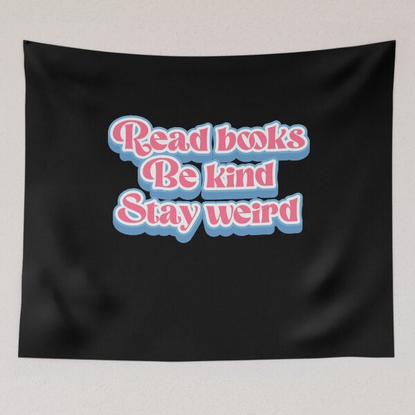 Item preview, Read Books Be Kind Stay Weird designed and sold by SkeletonsDanger.