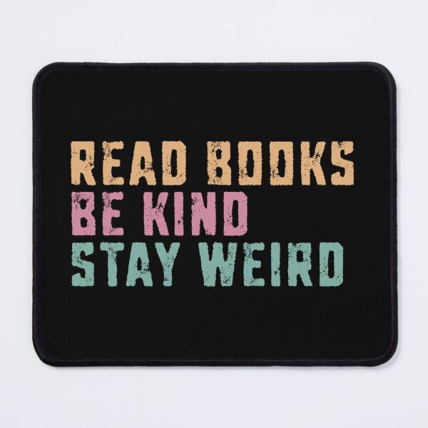 Item preview, Read Books Be Kind Stay Weird designed and sold by SkeletonsDanger.