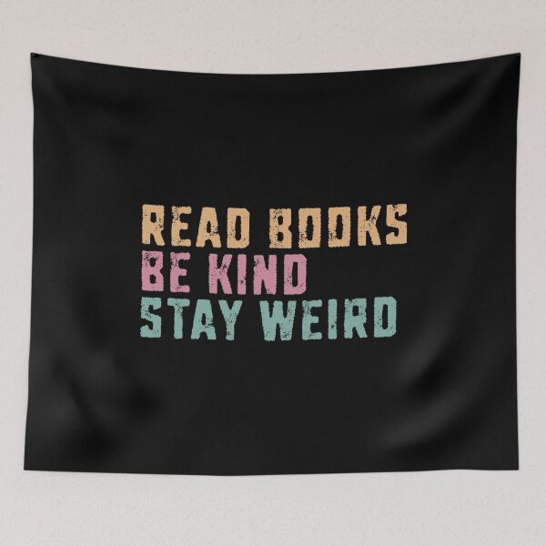 Item preview, Read Books Be Kind Stay Weird designed and sold by SkeletonsDanger.