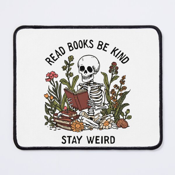 Item preview, Read Books Be Kind Stay Weird Funny Skeleton Flowers plants designed and sold by SkeletonsDanger.