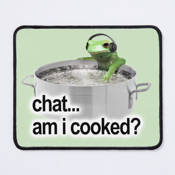 Item preview, Chat am I Cooked Frog Meme designed and sold by snazzyseagull.