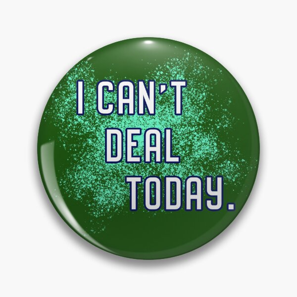 Item preview, I Can't Deal Today designed and sold by Normbot2000.