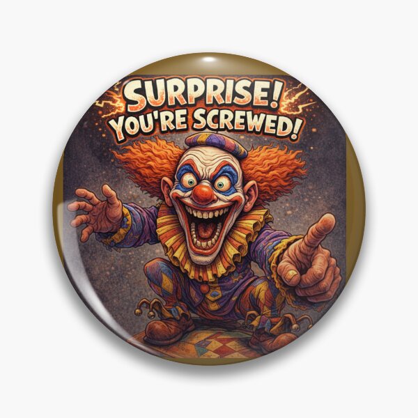 Item preview, Surprise You're Screwed Creepy Clown Dark Humor Design designed and sold by inkstablestudio.