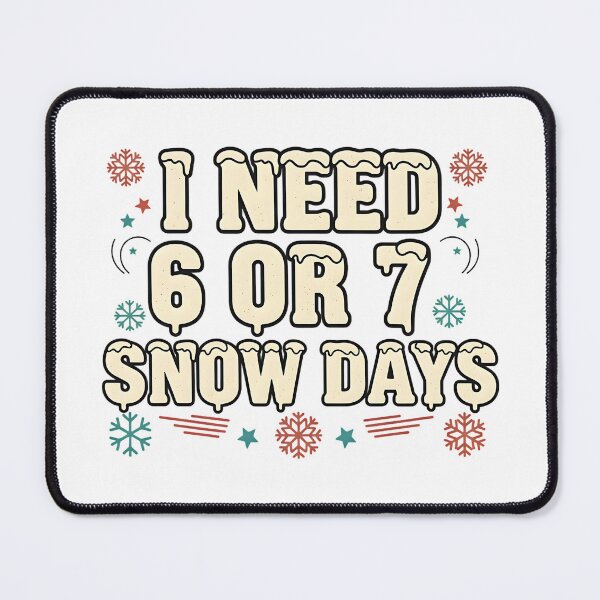Item preview, i need 67 snow days funny teacher winter art designed and sold by ArtDesignTp.
