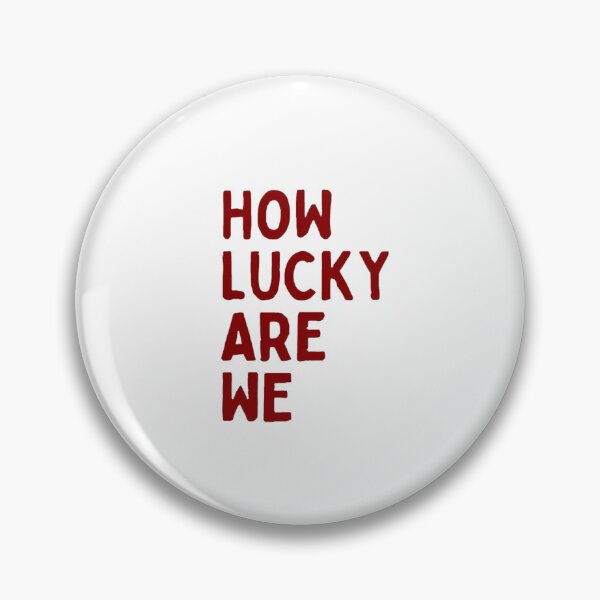 Item preview, How lucky are we designed and sold by sonopiacere.