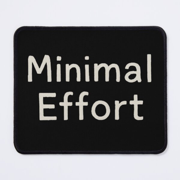 Item preview, Minimal Effort Funny, Sarcastic Meme Anti Design designed and sold by AYACHI90.