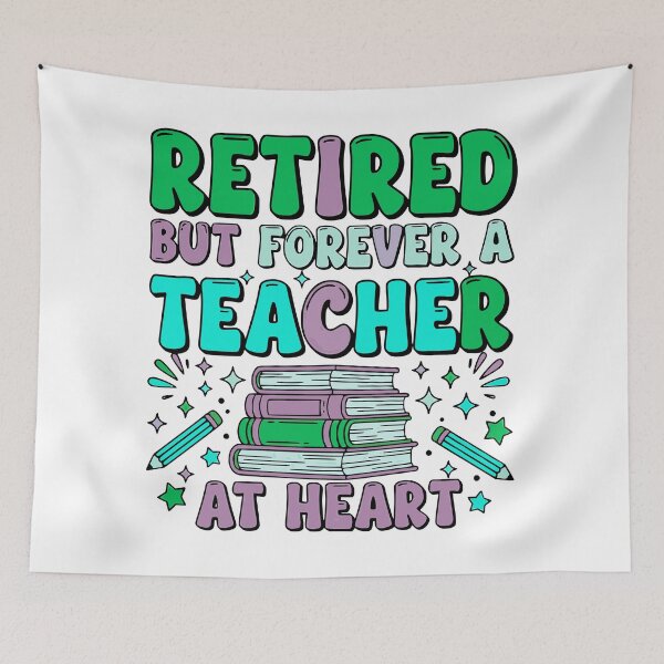Item preview, retired but teacher at heart classroom legacy designed and sold by ArtDesignTp.