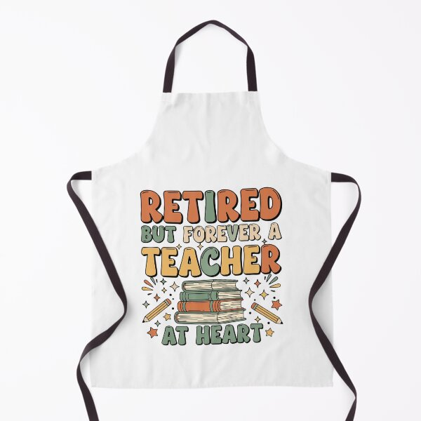 Item preview, retired teacher forever a classroom heart legacy designed and sold by ArtDesignTp.