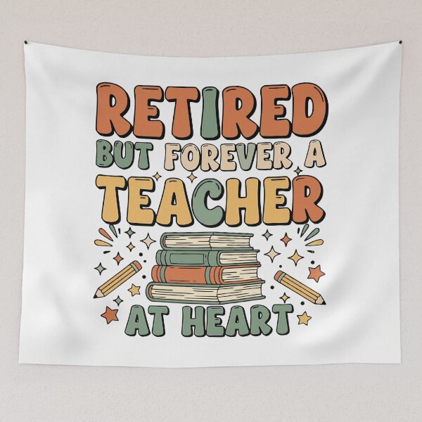 Item preview, retired teacher forever a classroom heart legacy designed and sold by ArtDesignTp.