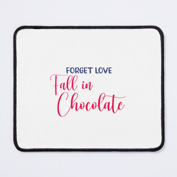 Item preview, Forget love, fall in chocolate designed and sold by Miscelenious.