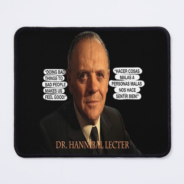Item preview, Dr. Hannibal Lecter Quote | "Doing Bad Things to Bad People Makes Us Feel Good" | Dark Humor Villain Art Bilingual ES/EN designed and sold by Alchemy-Forge.