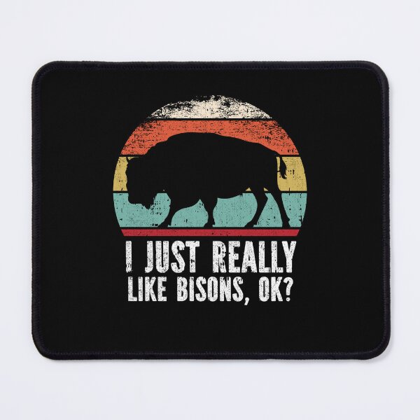 Item preview, Funny I Just Really Like Bisons OK designed and sold by GabbyKash.