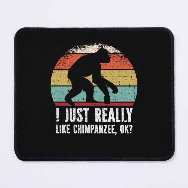 Item preview, Funny I Just Really Like Chimpanzee OK designed and sold by GabbyKash.