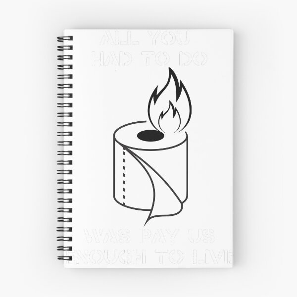 Item preview, All you had to do was pay us enough to live designed and sold by Flaccid Spatula.