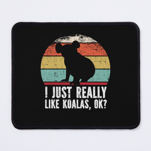 Item preview, Funny I Just Really Like Koalas OK designed and sold by GabbyKash.