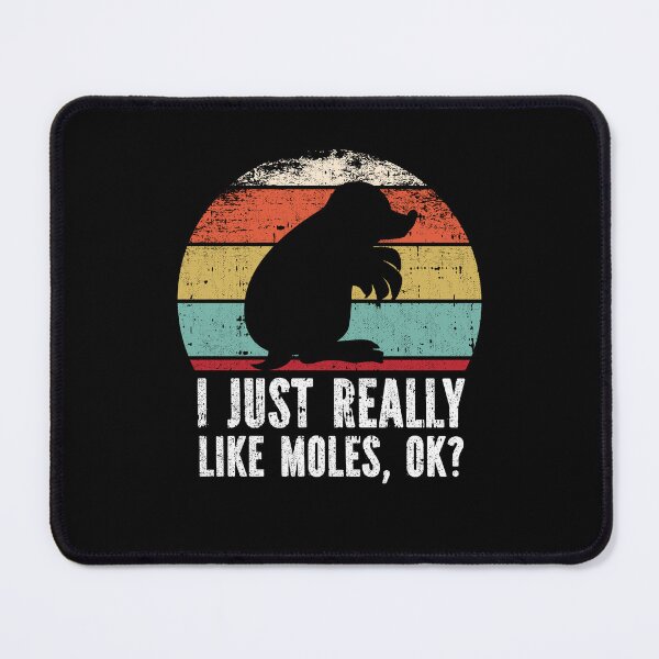 Item preview, Funny I Just Really Like Moles OK designed and sold by GabbyKash.