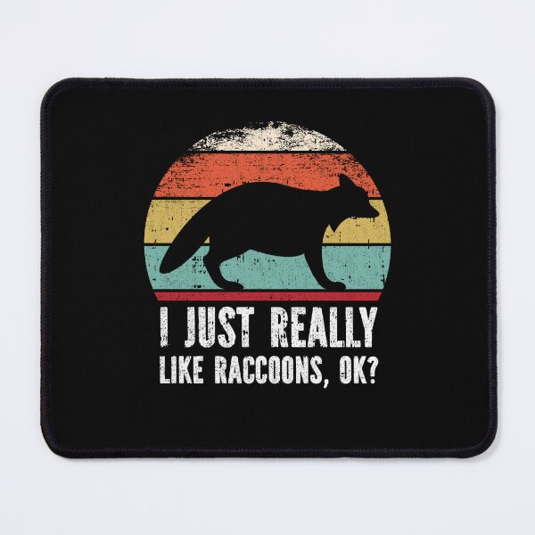 Item preview, Funny I Just Really Like Raccoons OK designed and sold by GabbyKash.