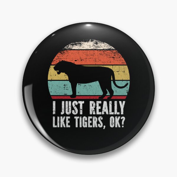Item preview, Funny I Just Really Like Tigers OK designed and sold by GabbyKash.