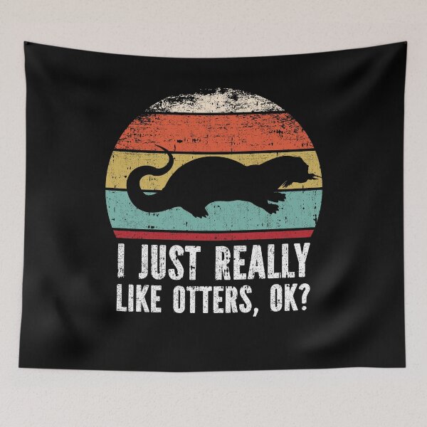 Item preview, Funny I Just Really Like Otters OK designed and sold by GabbyKash.