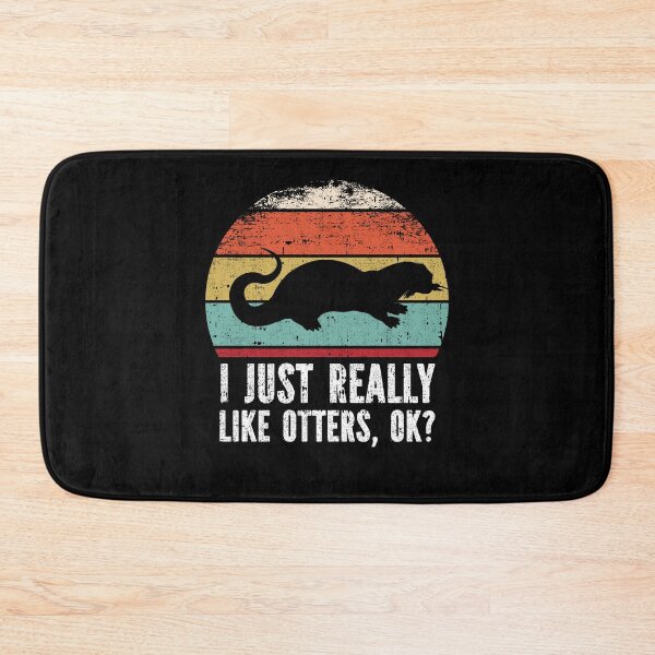 Item preview, Funny I Just Really Like Otters OK designed and sold by GabbyKash.