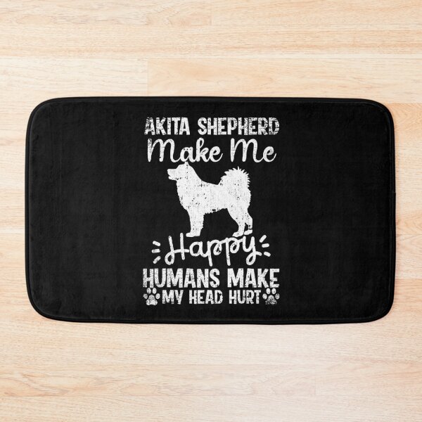 Item preview, Akita Shepherd Make Me Happy Humans Make My Head Hurt Funny Humorous Dog Lovers designed and sold by CosmoKitsch.