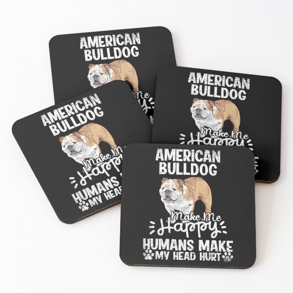 Item preview, American Bulldog Make Me Happy Humans Make My Head Hurt Funny Humorous Dog Lovers designed and sold by CosmoKitsch.
