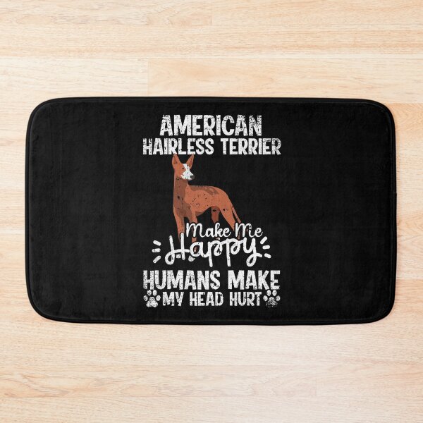 Item preview, American Hairless Terrier Make Me Happy Humans Make My Head Hurt Funny Humorous Dog Lovers designed and sold by CosmoKitsch.