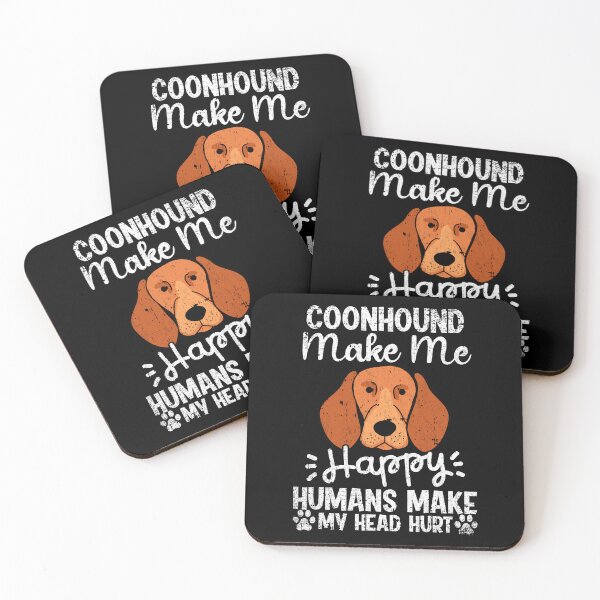 Item preview, Coonhound Make Me Happy Humans Make My Head Hurt Funny Humorous Dog Lovers designed and sold by CosmoKitsch.