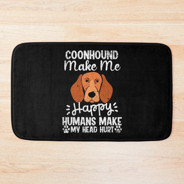 Item preview, Coonhound Make Me Happy Humans Make My Head Hurt Funny Humorous Dog Lovers designed and sold by CosmoKitsch.