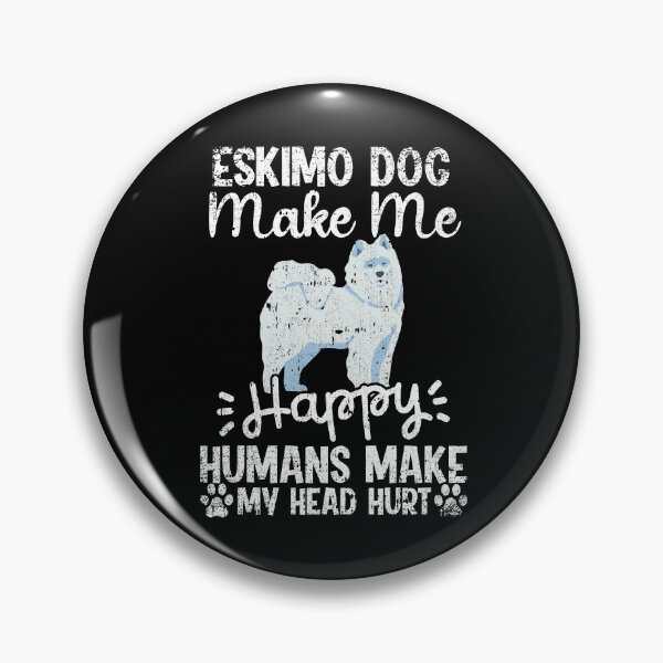 Item preview, Eskimo Dog Make Me Happy Humans Make My Head Hurt Funny Humorous Dog Lovers designed and sold by CosmoKitsch.